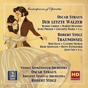 Masterpieces of Operetta, Vol. 9: Oscar Straus 'Der letzte Walzer' & Robert Stolz 'Trauminsel'