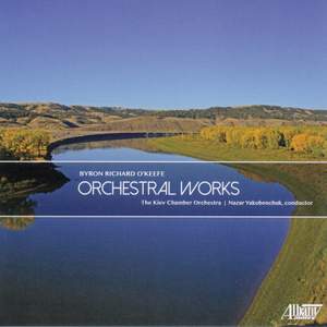 Byron Richard O'Keefe: Orchestral Works