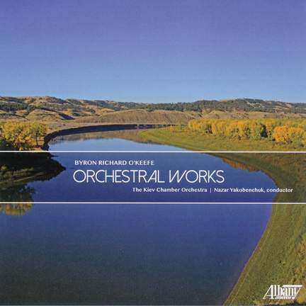 Byron Richard O'Keefe: Orchestral Works