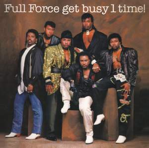 Full Force Get Busy 1 Time! (Bonus Track Version)