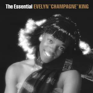 The Essential Evelyn 'Champagne' King