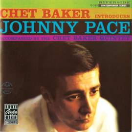 Chet Baker Introduces Johnny Pace