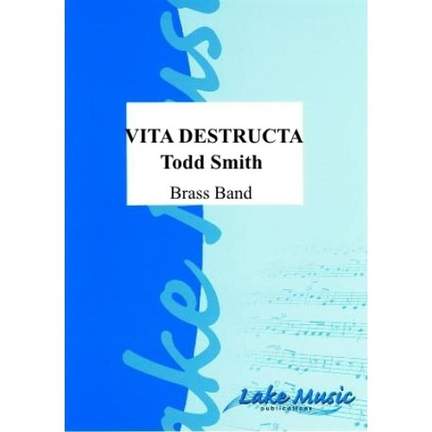 Todd Smith: Vita Destructa