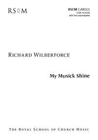 Wilberforce, Richard: My Musick Shine
