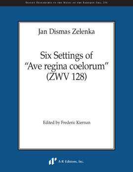 Zelenka: Six Settings of “Ave regina coelorum” (ZWV 128)