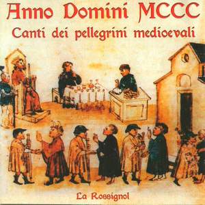 Anno Domini MCCC: Canti dei pellegrini medioevali Product Image