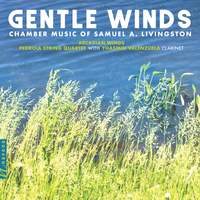 Gentle Winds: Chamber Works of Samuel A. Livingston