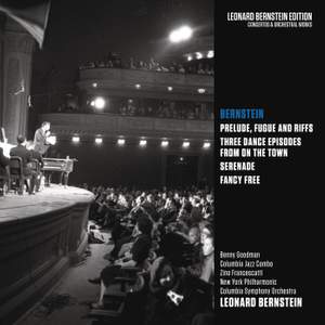 Bernstein: Prelude, Fugue and Riffs & Three Dance Episodes from 'On the Town' & Serenade & Fancy Free
