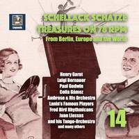 Schellack Schätze: Treasures on 78 RPM from Berlin, Europe and the World, Vol. 14 (Remastered 2018)