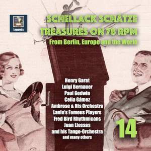 Schellack Schätze: Treasures on 78 RPM from Berlin, Europe and the World, Vol. 14 (Remastered 2018)