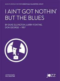 Ellington, Fontine: I Ain't Got Nothin' But the Blues (j/e)