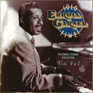 Solo Time! The Erroll Garner Collection Vols. 4 & 5