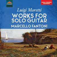 Moretti: Works For Solo Guitar