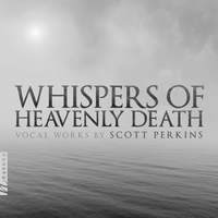 Scott Perkins: Whispers of Heavenly Death