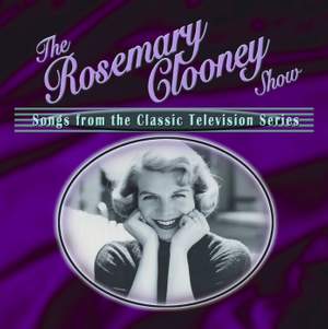 The Rosemary Clooney Show: Songs From The Classic Television Series Product Image