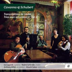 Cavanna & Schubert: Transcriptions de Lieder - Trios avec accordéon Nos. 1 & 2 Product Image