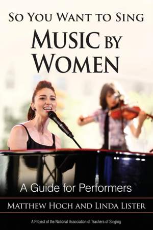 So You Want to Sing Music by Women: A Guide for Performers