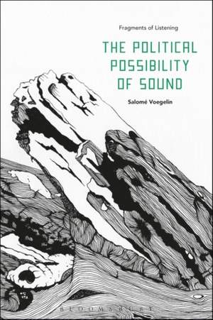 The Political Possibility of Sound: Fragments of Listening