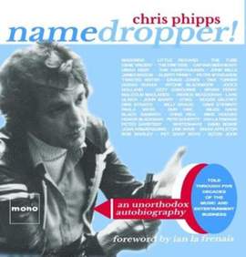 Namedropper!: an unorthodox autobiography told through five decades of the music and entertainment business
