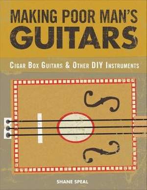 Obsession With Cigar Box Guitars: Over 120 hand-built guitars from the masters, 2nd edition