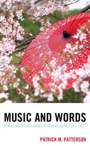Music and Words: Producing Popular Songs in Modern Japan, 1887–1952