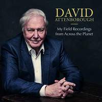 David Attenborough - My Field Recordings from Across the Planet