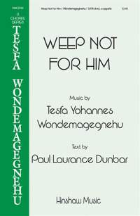 Tesfa Yohannes Wondemagegnehu: Weep Not for Him