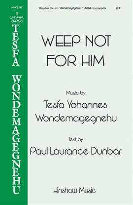 Tesfa Yohannes Wondemagegnehu: Weep Not for Him