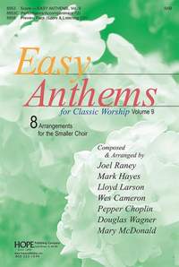 Joel Raney_Mary McDonald_Pepper Choplin_Hans Leo Hassler_Douglas E. Wagner_Wes Cameron: Easy Anthems for Classic Worship 9