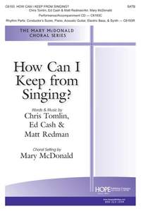 Chris Tomlin_Ed Cash_Matt Redman: How Can I Keep From Singing