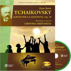 Pyotr Ilyich Tchaikovsky: Album Per La Gioventù Op. 39