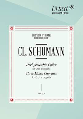 Clara Schumann: 3 gemischte Choere