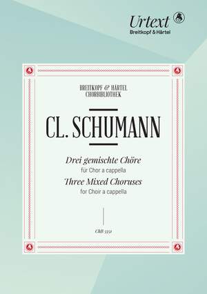 Clara Schumann: 3 gemischte Choere