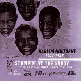 Stompin' At The Savoy: Harlem Nocturne (1944-1947)