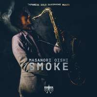 Smoke: Japanese Solo Saxophone Works