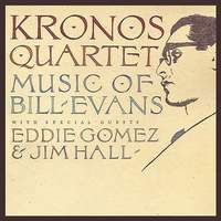 Kronos Quartet: Music Of Bill Evans