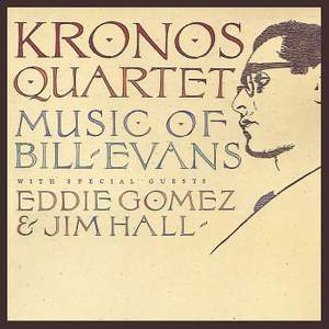 Kronos Quartet: Music Of Bill Evans