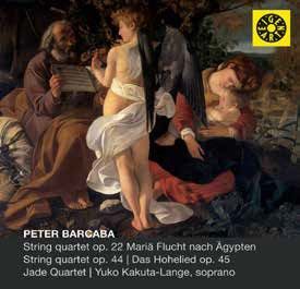 Peter Barcaba: String Quartets Op. 22 & Op. 44