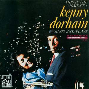Kenny Dorham Sings And Plays: This Is The Moment!