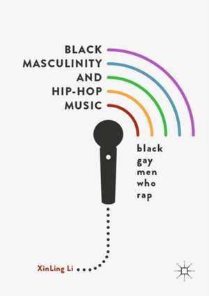 Black Masculinity and Hip-Hop Music: Black Gay Men Who Rap