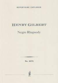 Gilbert, Henry: Negro Rhapsody for orchestra