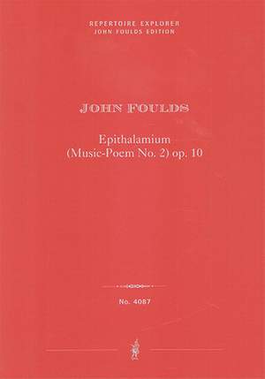 Foulds, John: Epithalamium (Music-Poem No. 2) op. 10