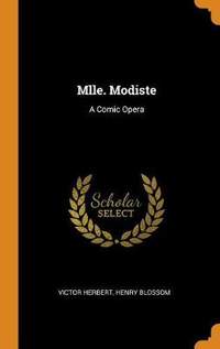 Mlle. Modiste: A Comic Opera