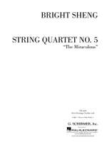 Bright Sheng: String Quartet No. 5 The Miraculous Product Image