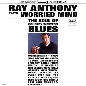 Plays Worried Mind: The Soul Of Country Western Blues
