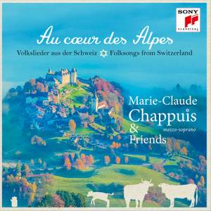 Au coeur des Alpes - Volkslieder aus der Schweiz