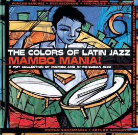 The Colors Of Latin Jazz: Mambo Mania