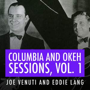 Joe Venuti and Eddie Lang Columbia and Okeh Sessions, Vol. 1