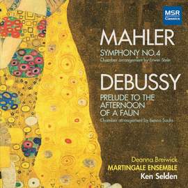 Gustav Mahler: Symphony No. 4 in G Major; Debussy: Prelude to the Afternoon of a Faun (Arrangements for Chamber Orchestra)