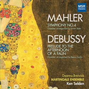 Gustav Mahler: Symphony No. 4 in G Major; Debussy: Prelude to the Afternoon of a Faun (Arrangements for Chamber Orchestra)